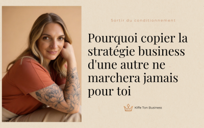 Pourquoi copier la stratégie business d’une autre ne marchera jamais pour toi