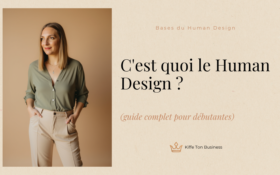 C&rsquo;est quoi le Human Design ? (guide complet pour débutantes)