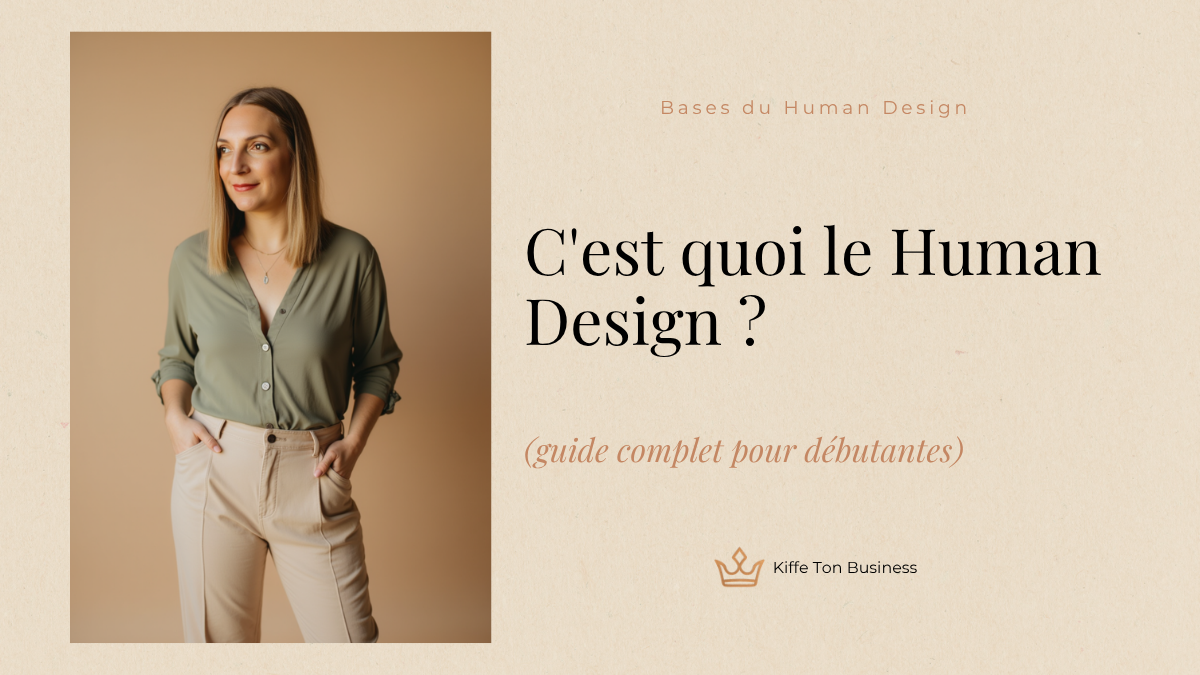 C&rsquo;est quoi le Human Design ? (guide complet pour débutantes)