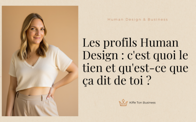 Les profils Human Design : c&rsquo;est quoi le tien et qu&rsquo;est-ce que ça dit de toi ?