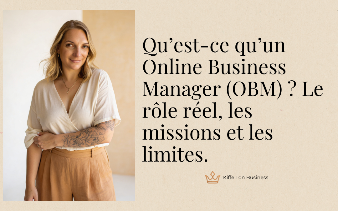 Qu’est-ce qu’un Online Business Manager (OBM) ? Le rôle réel, les missions et les limites.